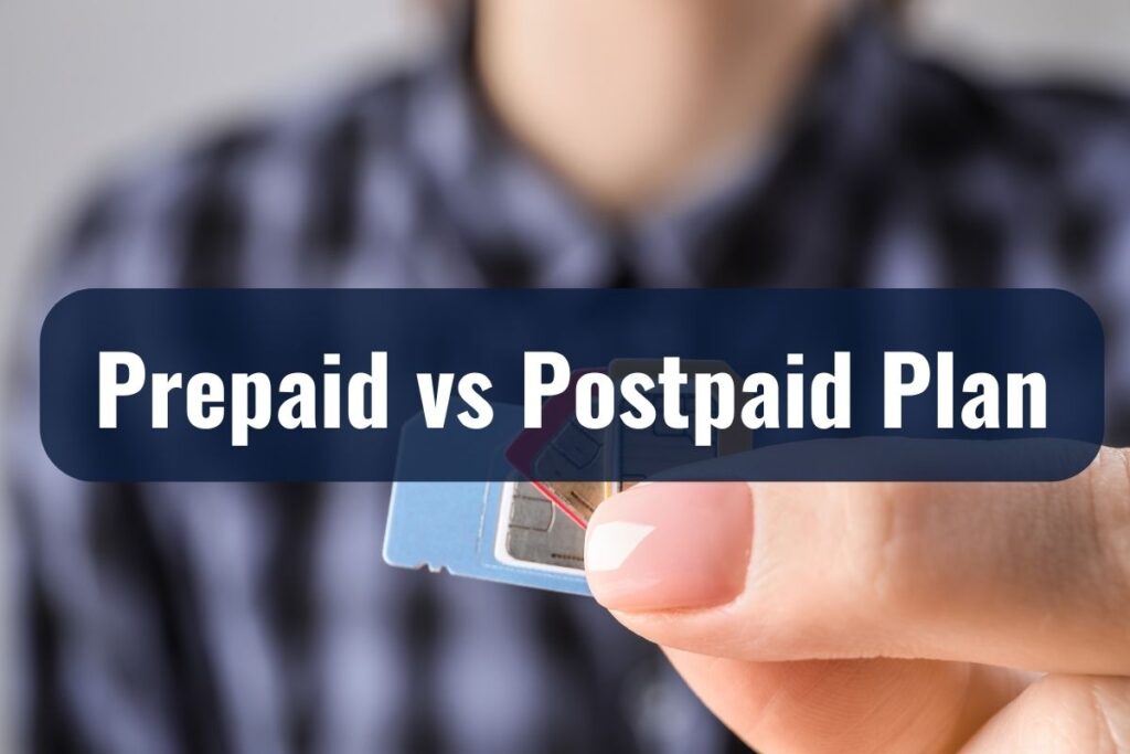 Prepaid vs Postpaid Plan