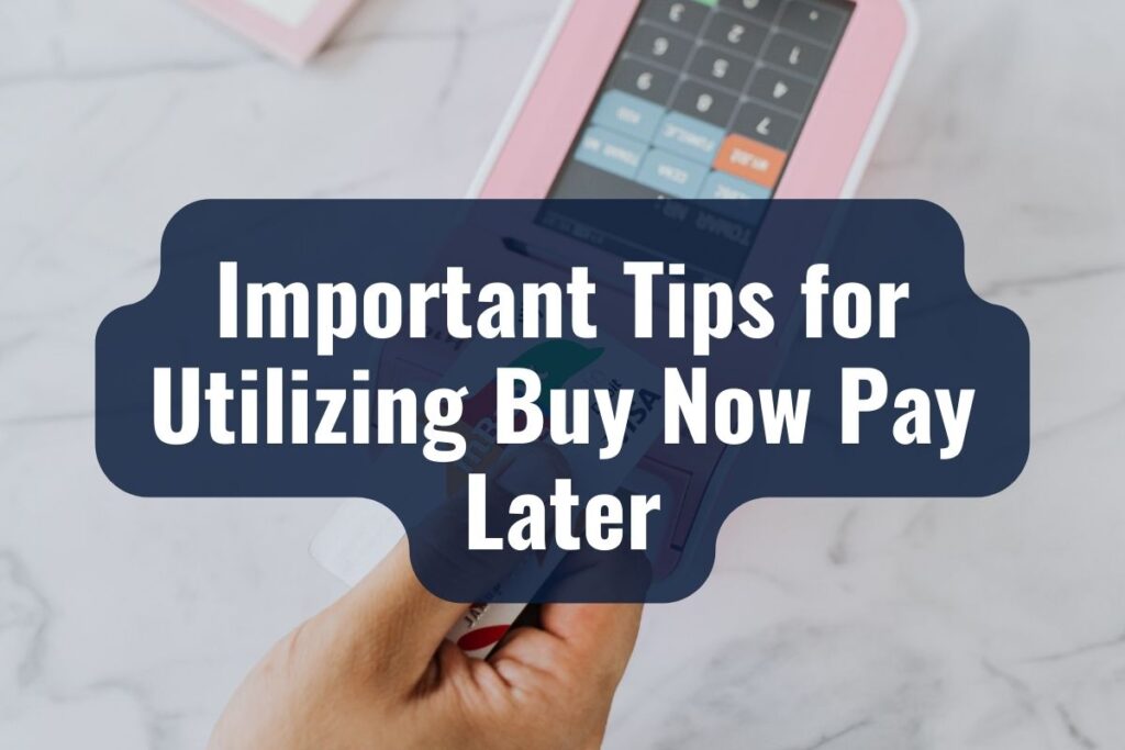 Important Tips for Utilizing Buy Now Pay Later
