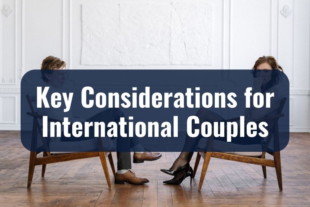 Key Considerations for International Couples