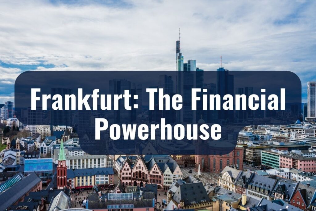 Frankfurt: The Financial Powerhouse