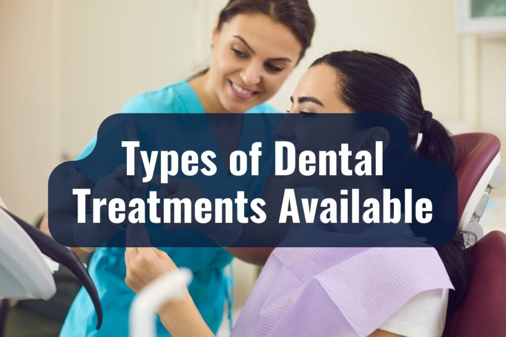 Types of Dental Treatments Available