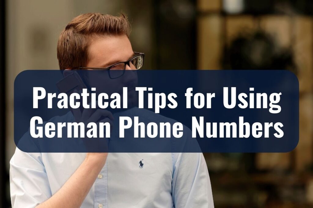 Practical Tips for Using German Phone Numbers